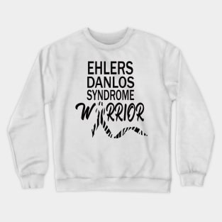 Ehlers danlos syndrome warrior...Eds awareness gift Crewneck Sweatshirt